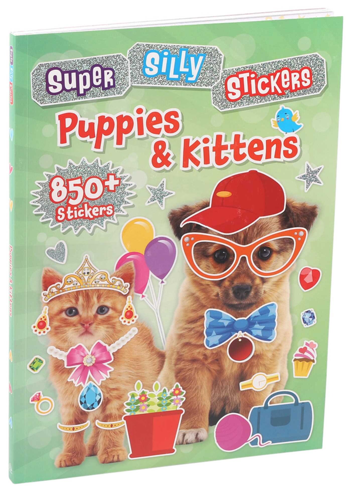 Super Silly Stickers: Puppies & Kittens Sticker Book for Kids
