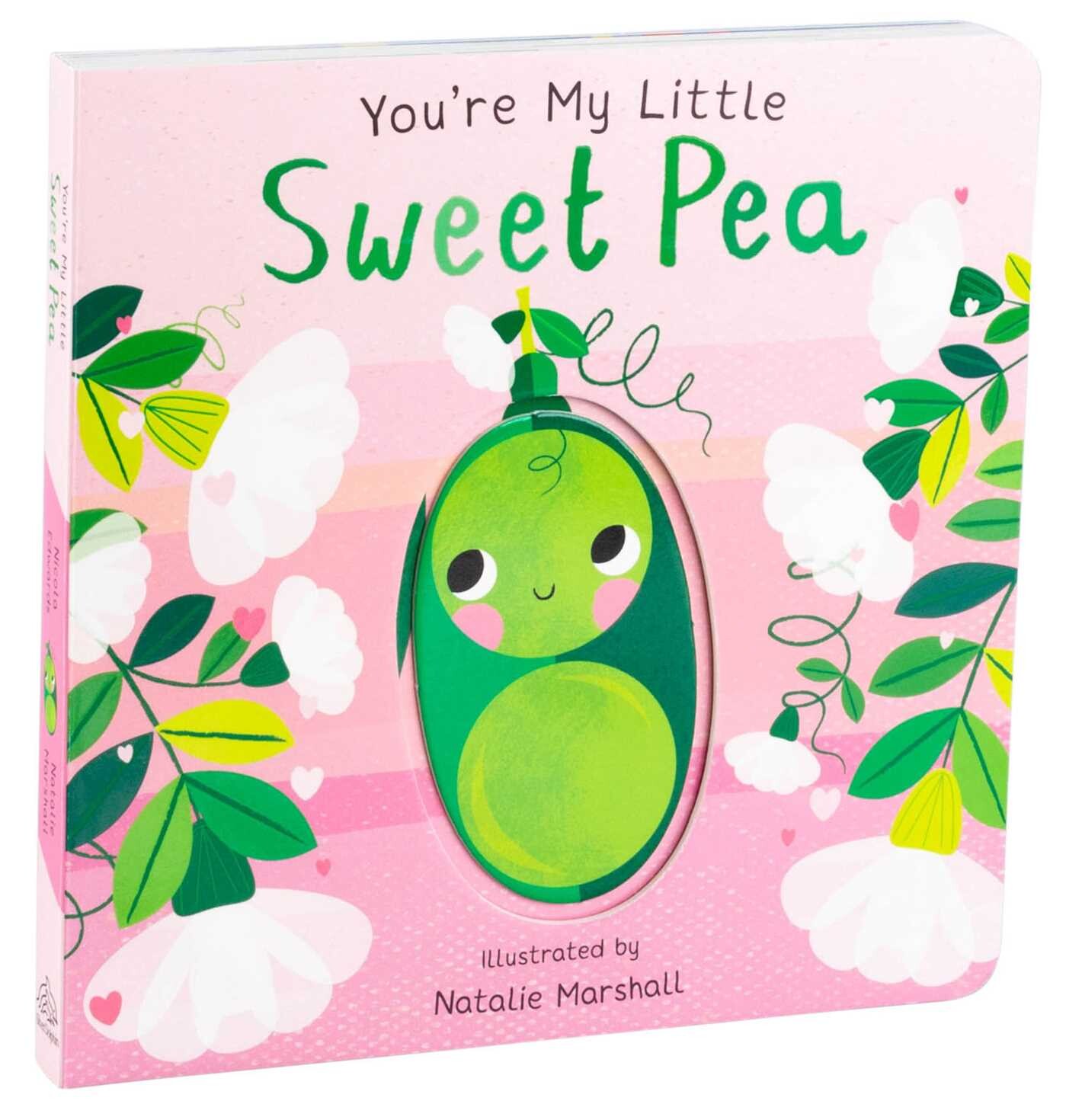 You're My Little Sweet Pea (Board Book for Babies and Toddlers 0-2 years old)