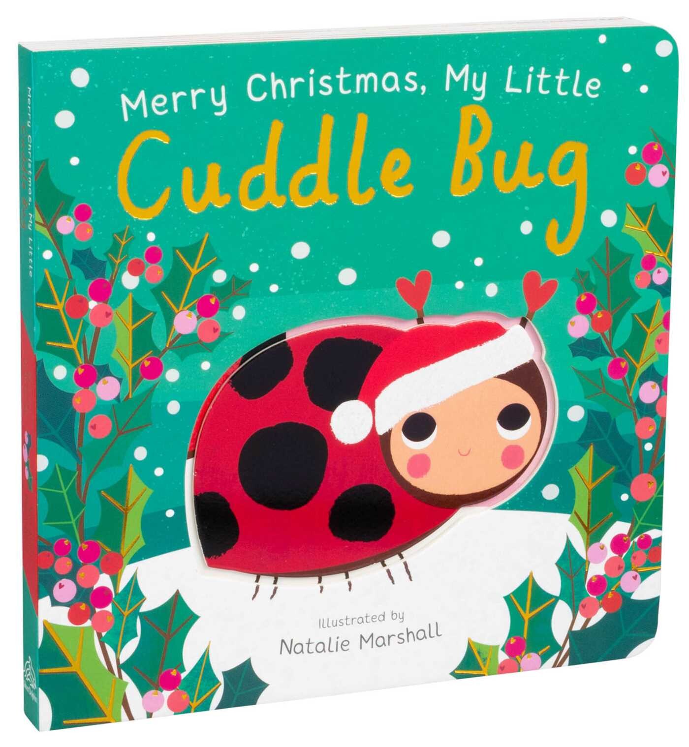 Merry Christmas, My Little Cuddle Bug (Board Book for Babies and Toddlers 0-2 years old)