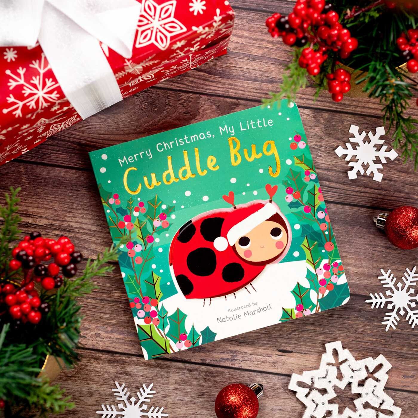 Merry Christmas, My Little Cuddle Bug (Board Book for Babies and Toddlers 0-2 years old)