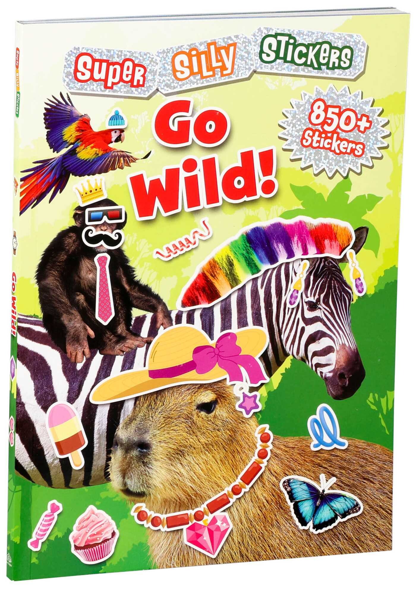 Super Silly Stickers: Go Wild! Sticker Book for Kids