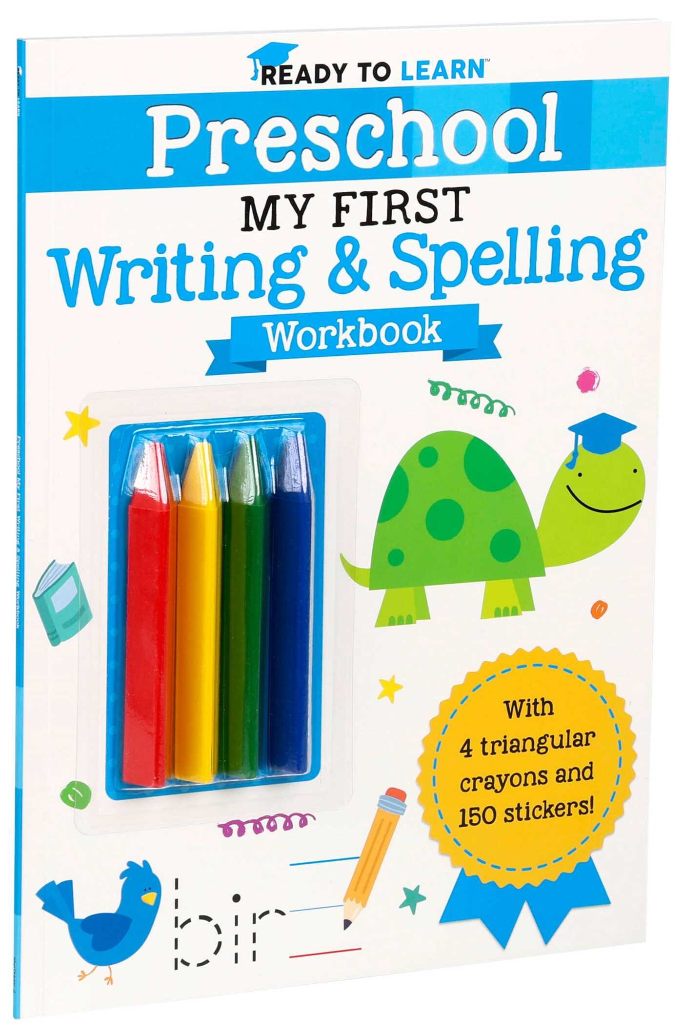 Ready to Learn: Preschool My First Writing and Spelling Workbook