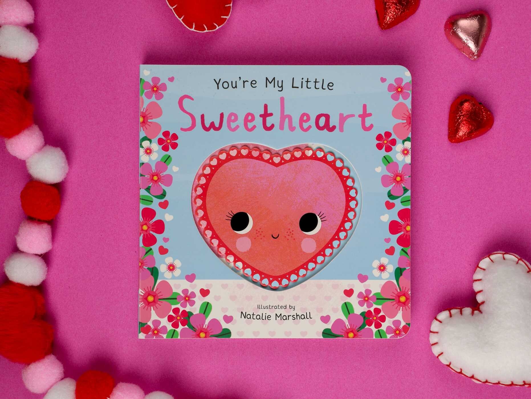You're My Little Sweetheart (Board Book for Babies and Toddlers 0-2 years old)