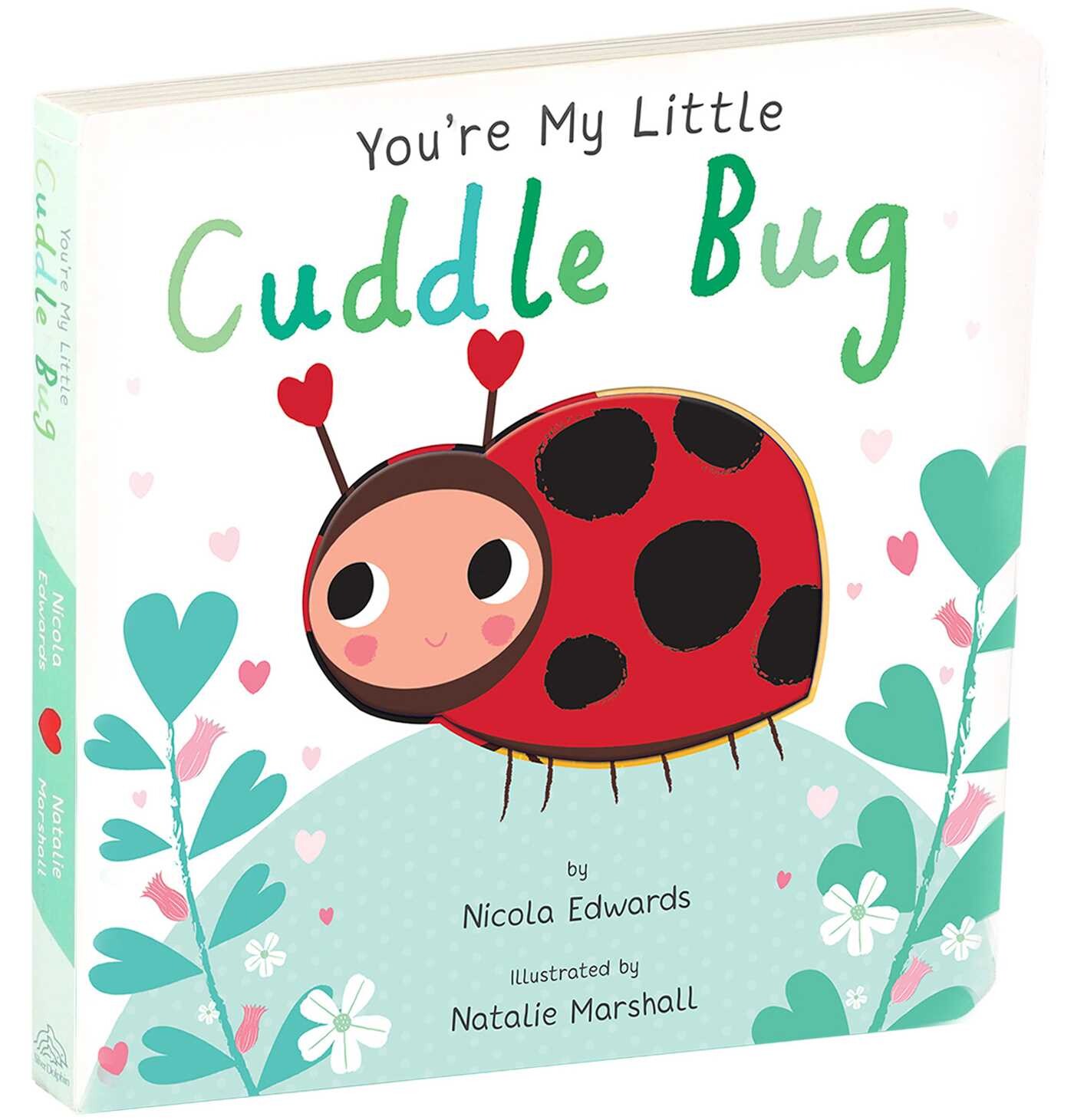 You're My Little Cuddle Bug (Board Book for Babies and Toddlers 0-2 years old)