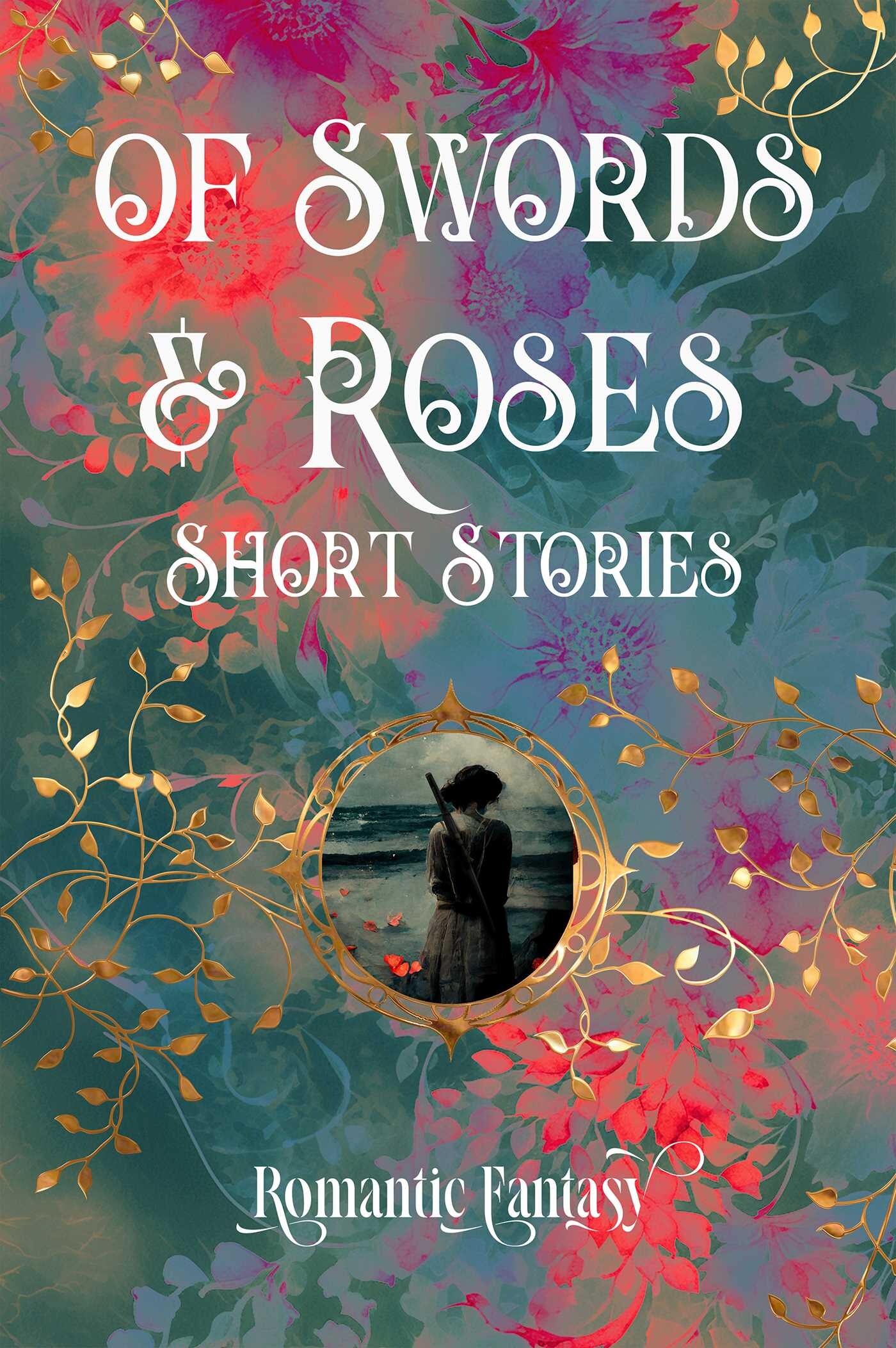 Of Swords & Roses