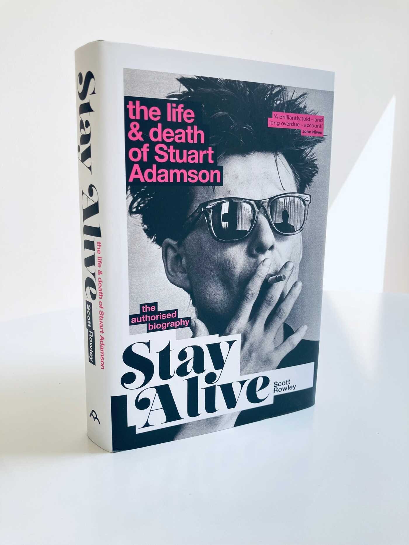 Stuart Stays Stay Alive: The Life and Death of Stuart Adamson | Book by Scott Rowley ...