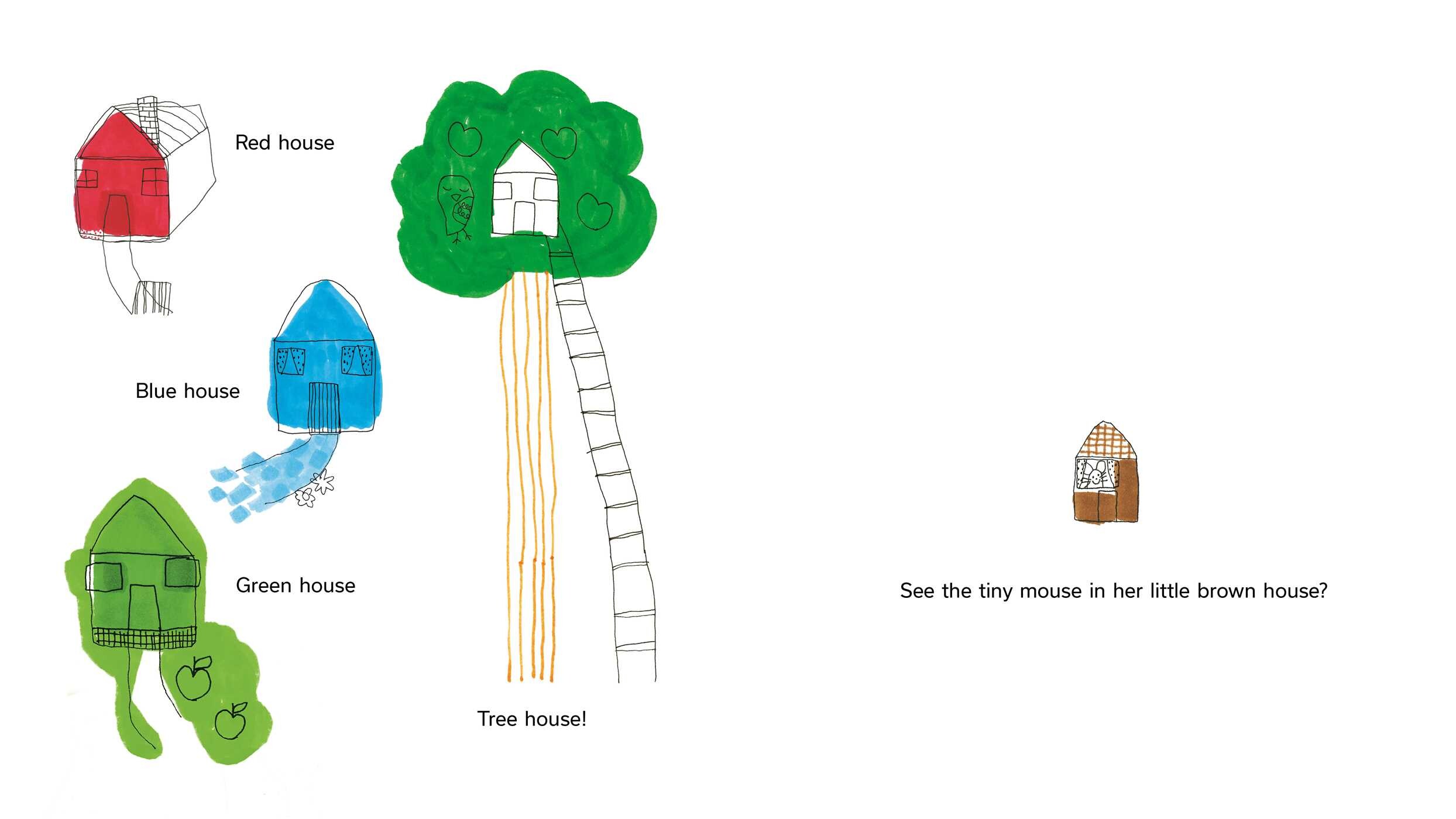 Red House, Blue House, Green House, Tree House