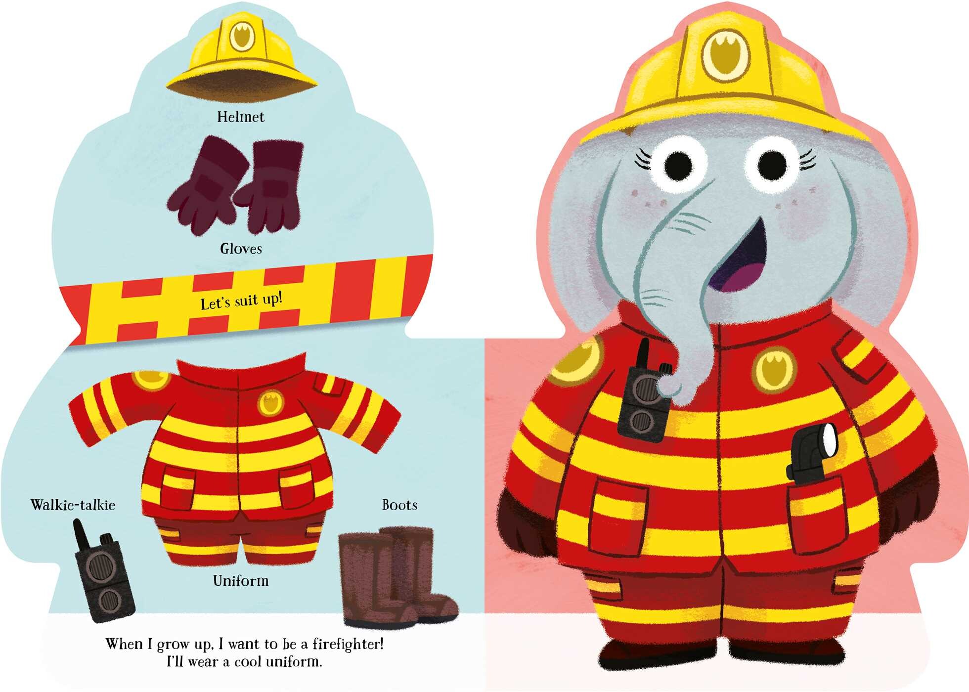 When I Grow Up, I'll be a - Firefighter