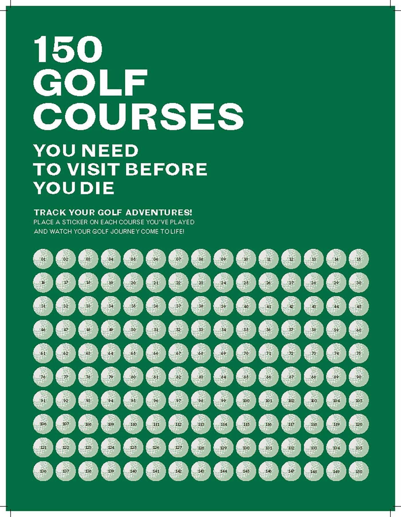 150 Golf Courses You Need to Visit Before You Die - XL Edition