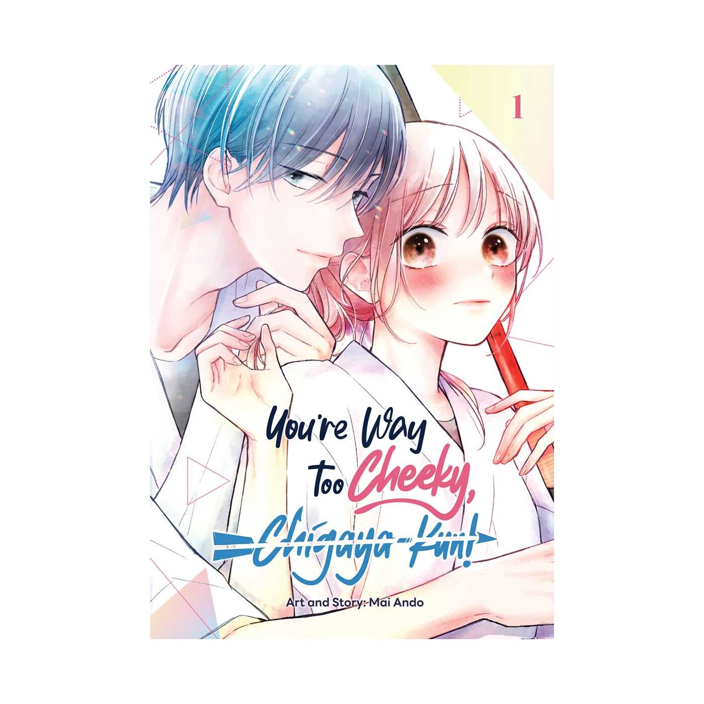 You're Way Too Cheeky, Chigaya-kun! Volume 1