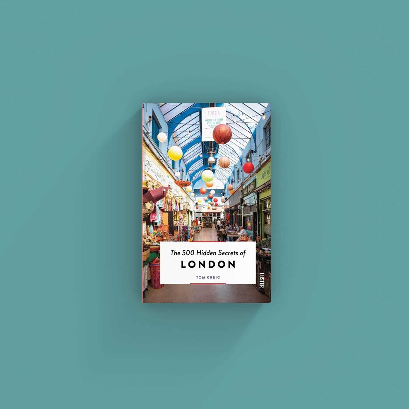 500 Hidden Secrets of London