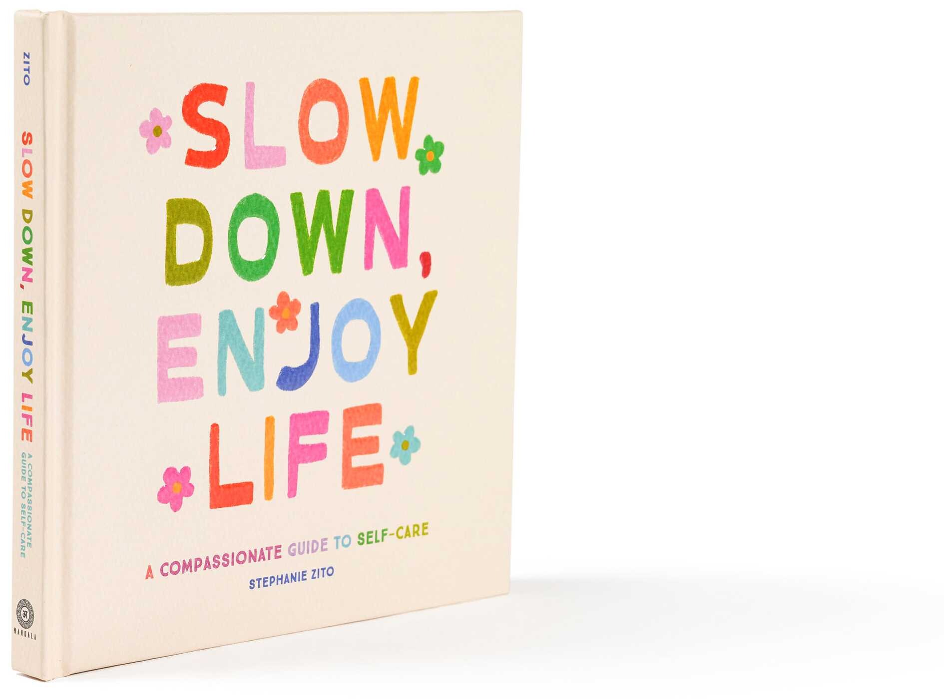 Slow Down, Enjoy Life