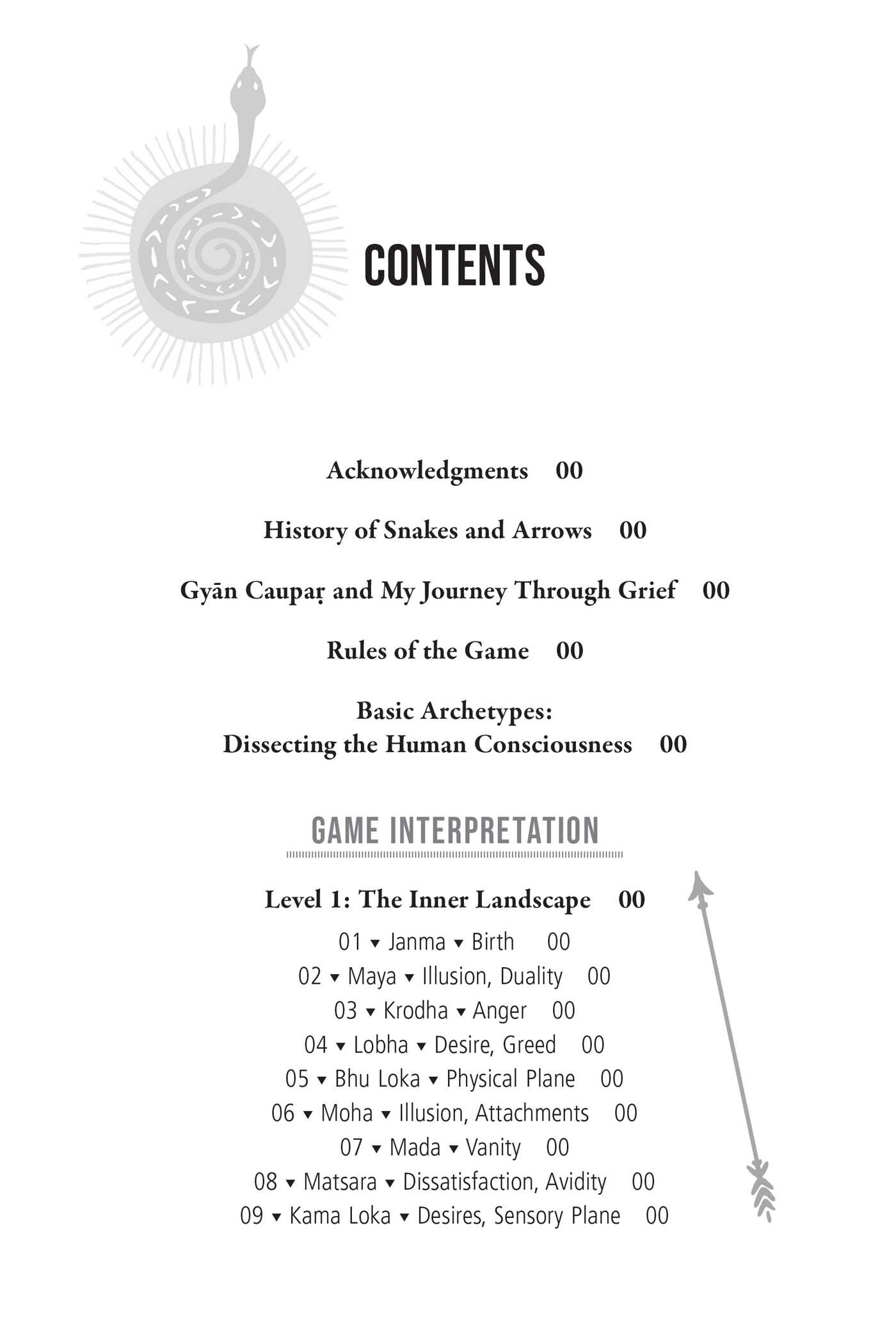 Cosmic Game of Snakes and Arrows